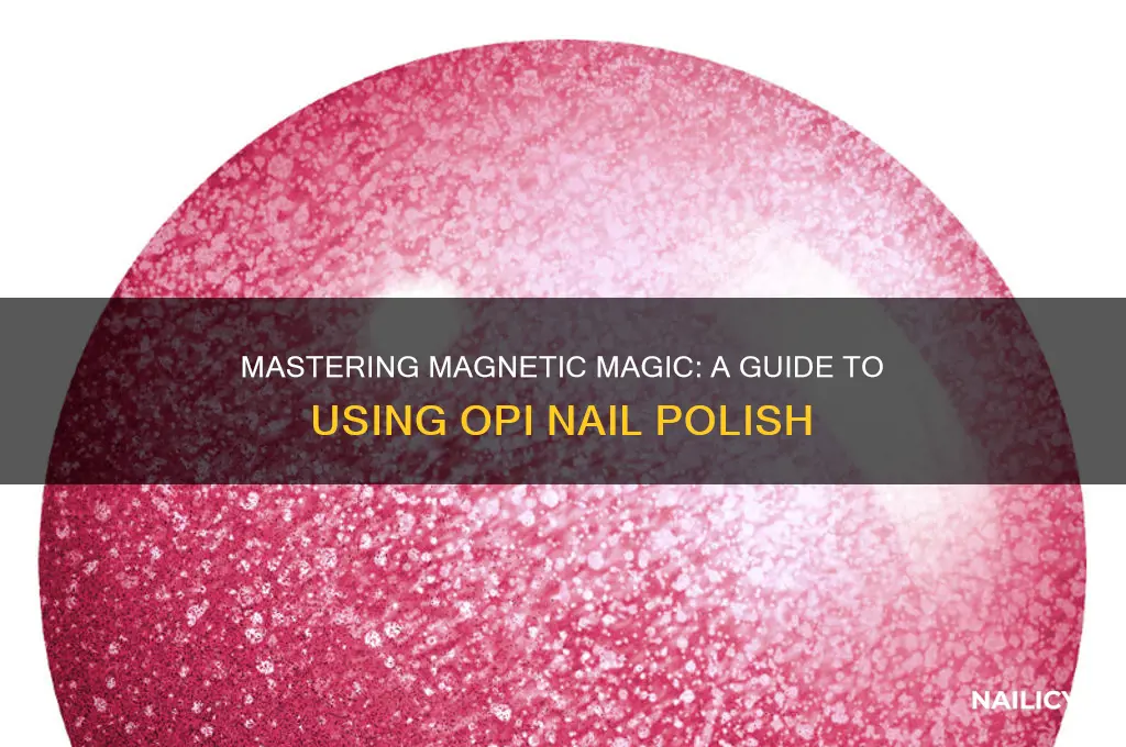 how to use opi magnetic nail polish
