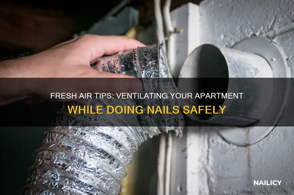 how to ventilate apartment when doing nails