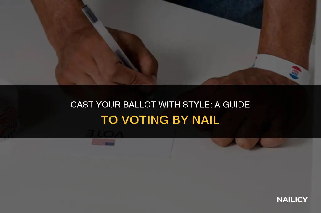 how to vote by nail
