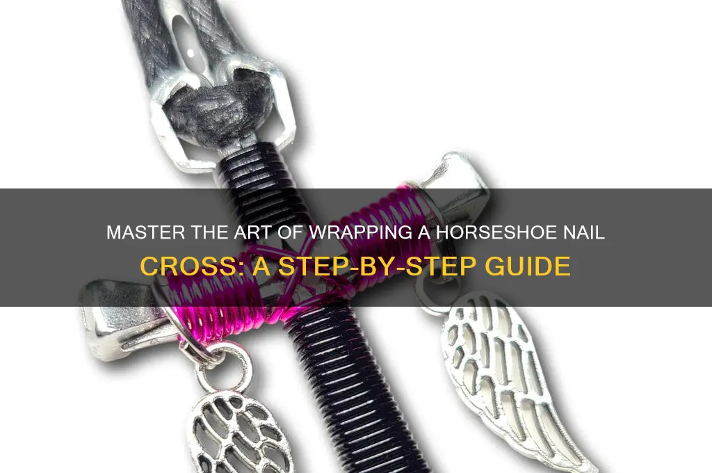 how to wrap a horseshoe nail cross