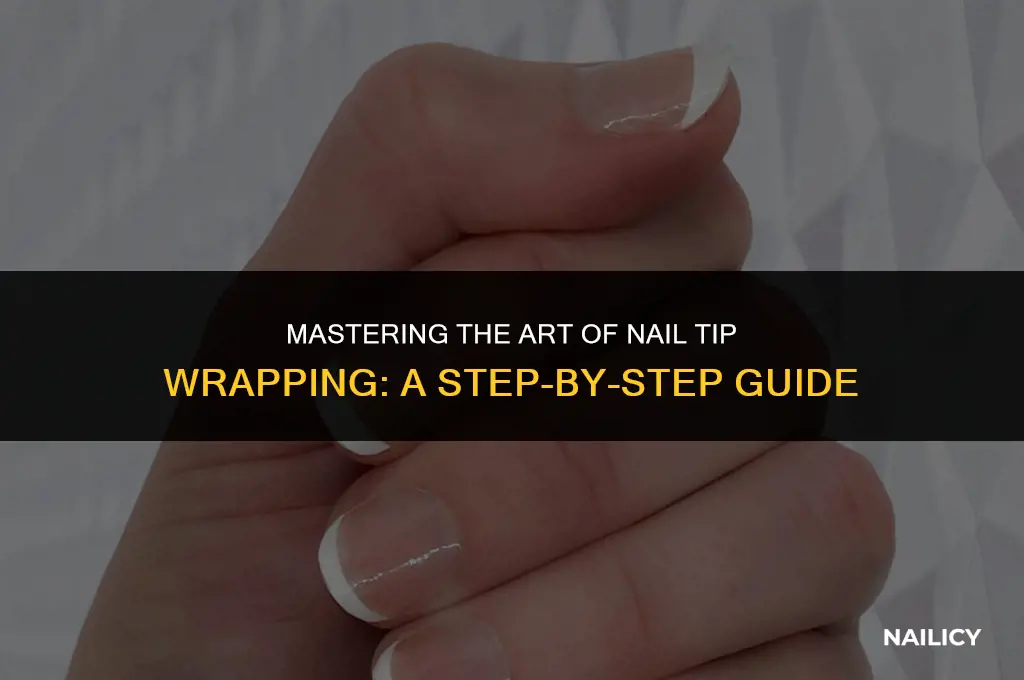 how to wrap nail tips