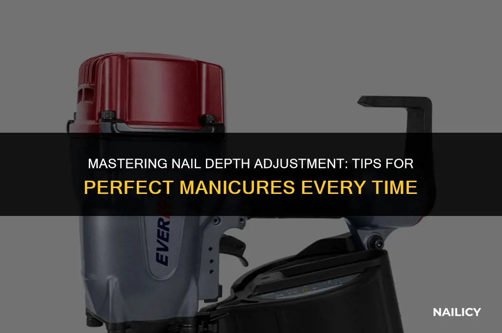how tonadjust nail depth