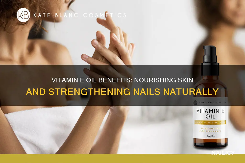 how vitamin e oil helps skin and nails