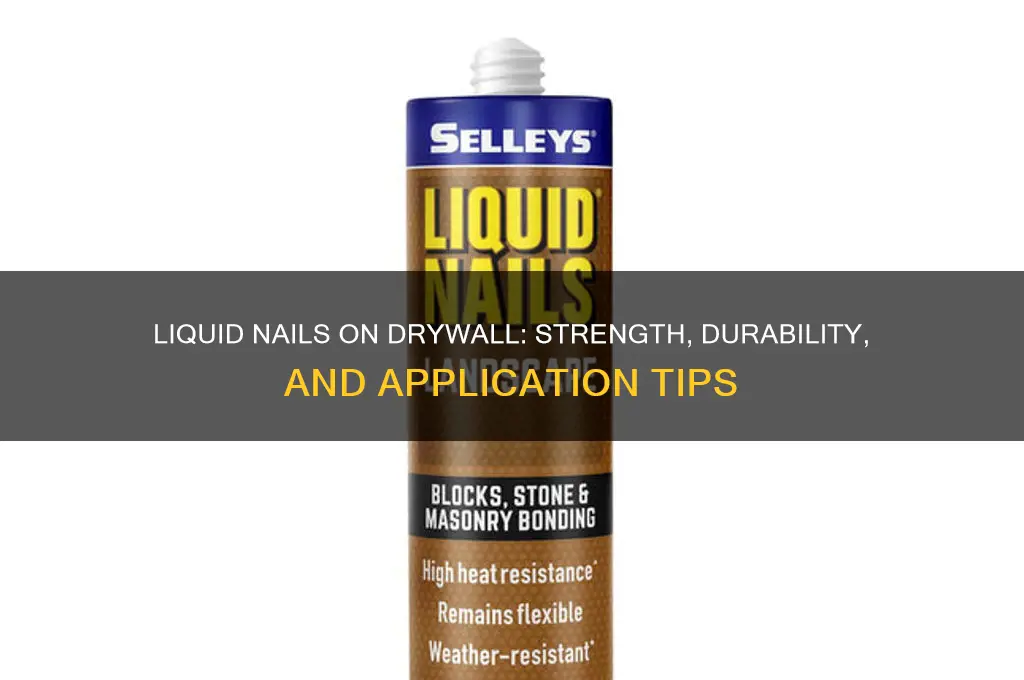 how well does liquid nails stick to drywall
