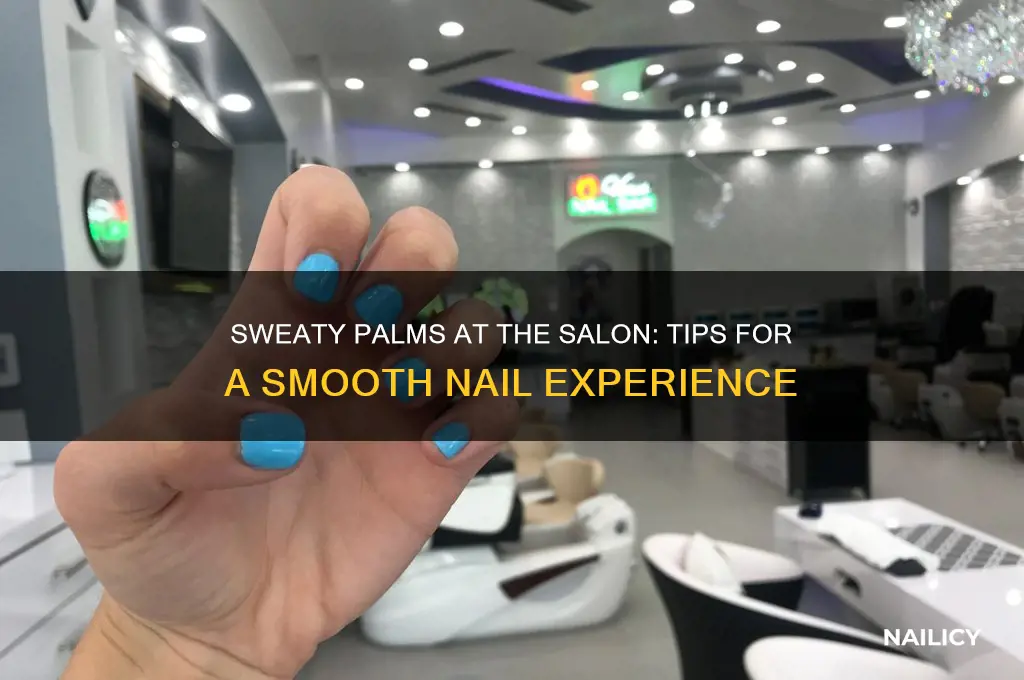 how with sweaty hands at a nail salon