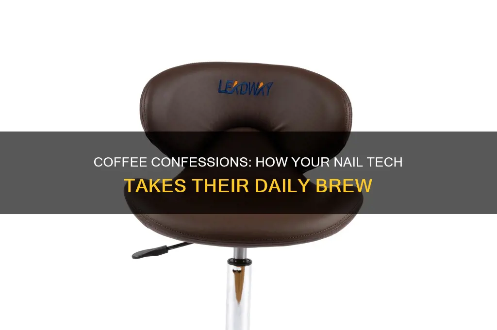 how your nail tech drinks their coffee