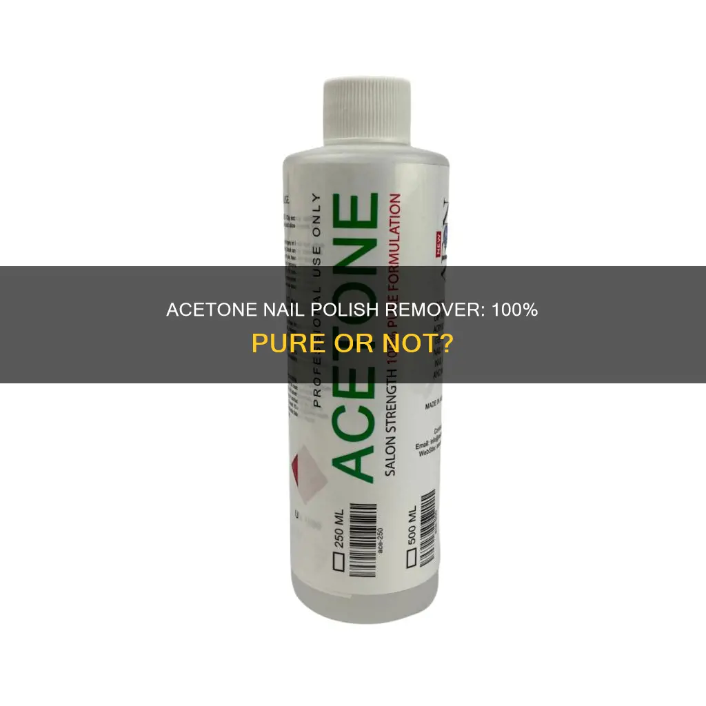 is 100 acetone nail polish remover the same as acetone