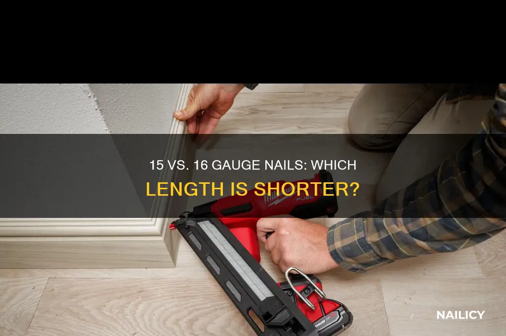is 15 or 16 guage nails shorter