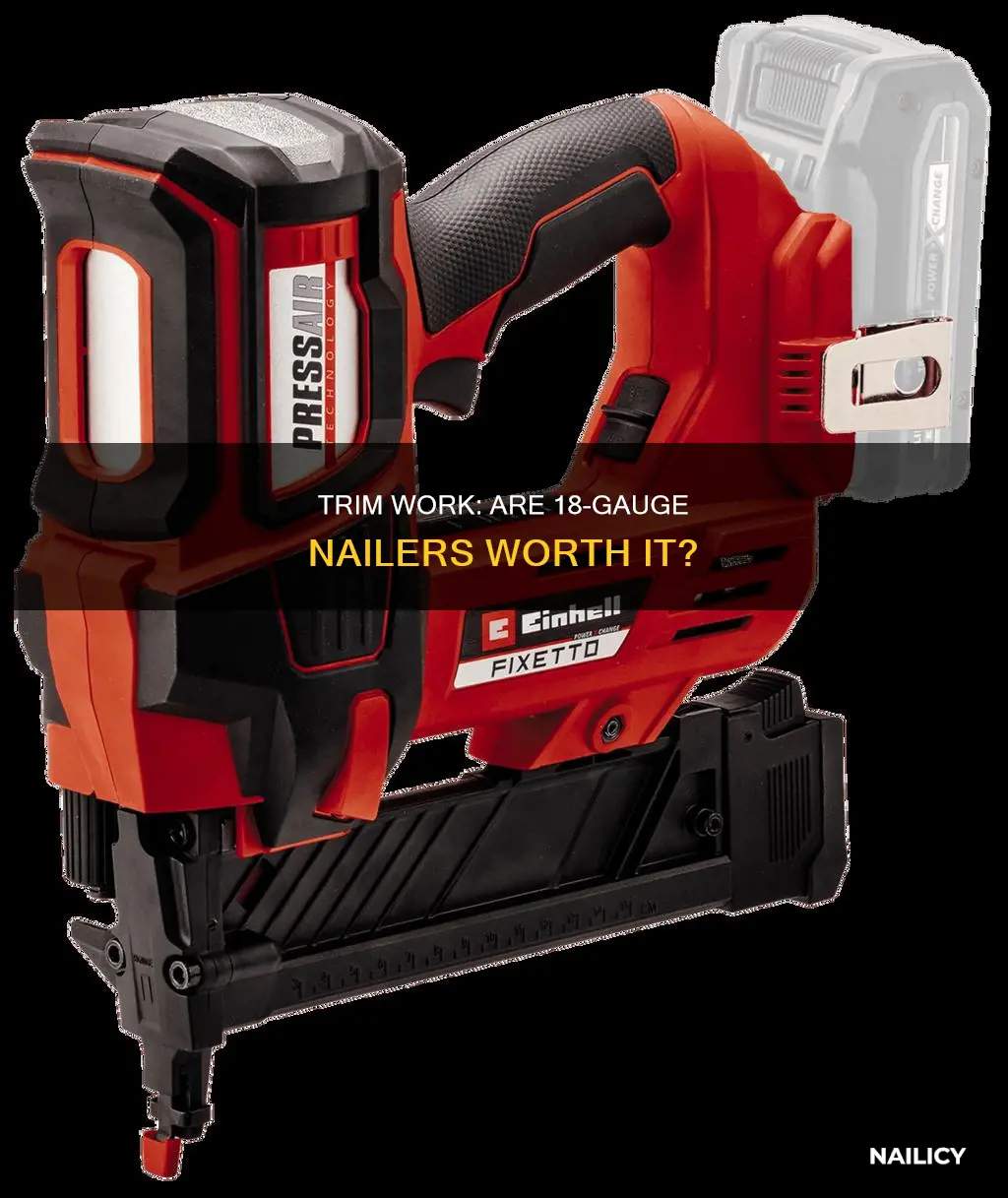 is 18 gauge nailer good for trim