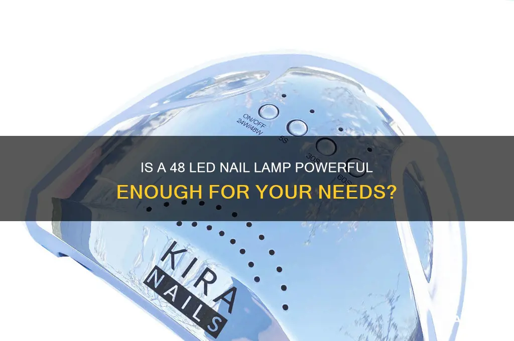 is 48 led strong for a nail lamp