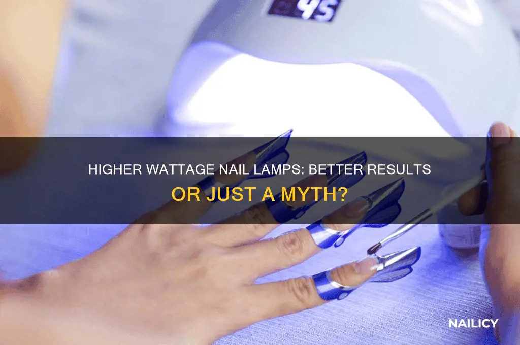 is a higher watt nail lamp better