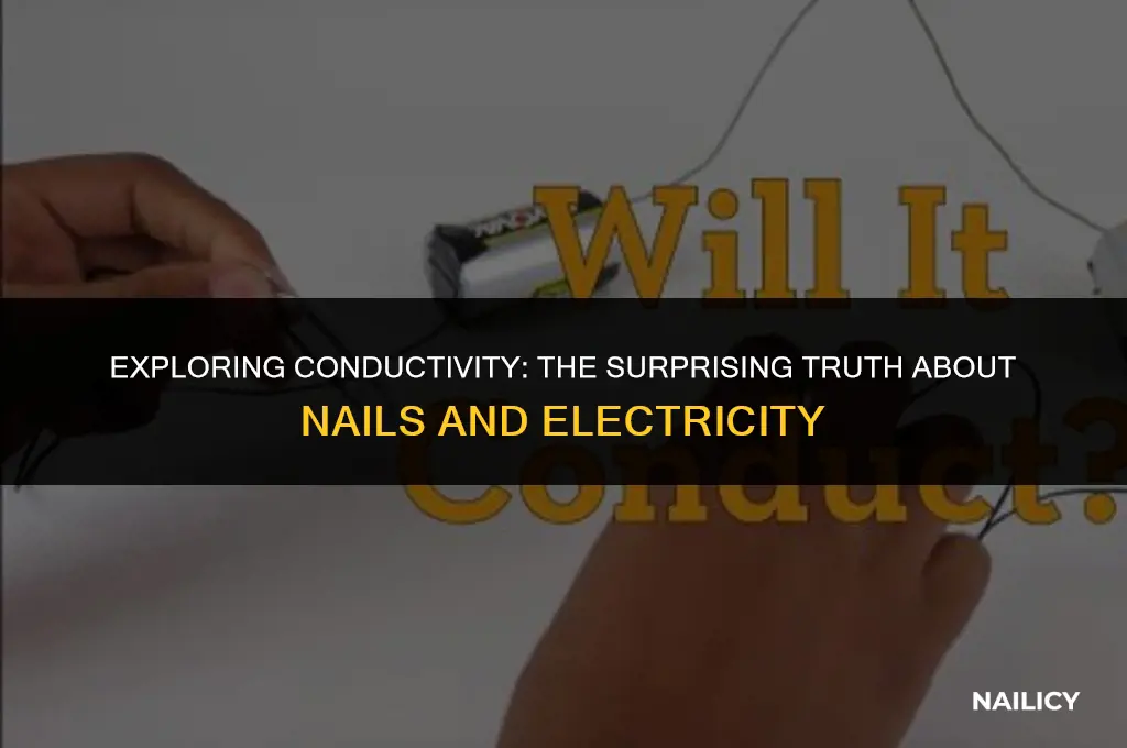 is a nail a conductor