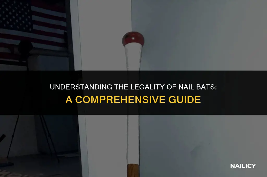 is a nail bat illegal