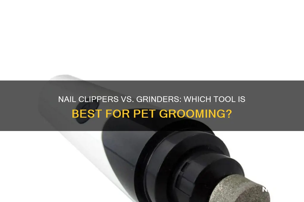 is a nail clipper or grinder better