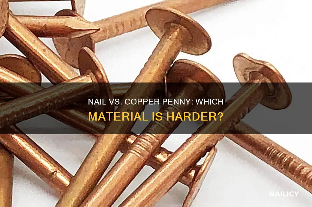 is a nail harder than a copper penny