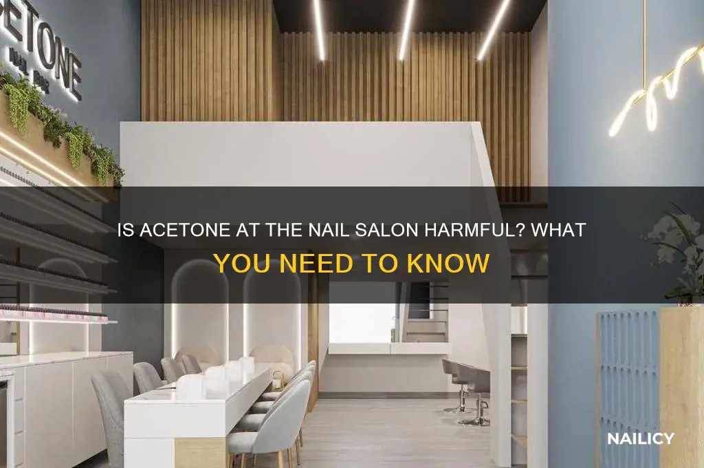 is acetone at the nail place bad
