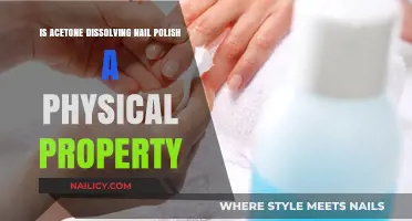 Acetone and Nail Polish: Physical Property or Chemical Reaction?