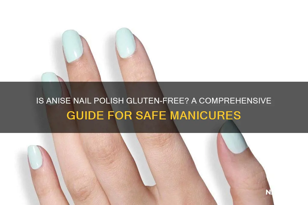 is anise nail polish gluten free