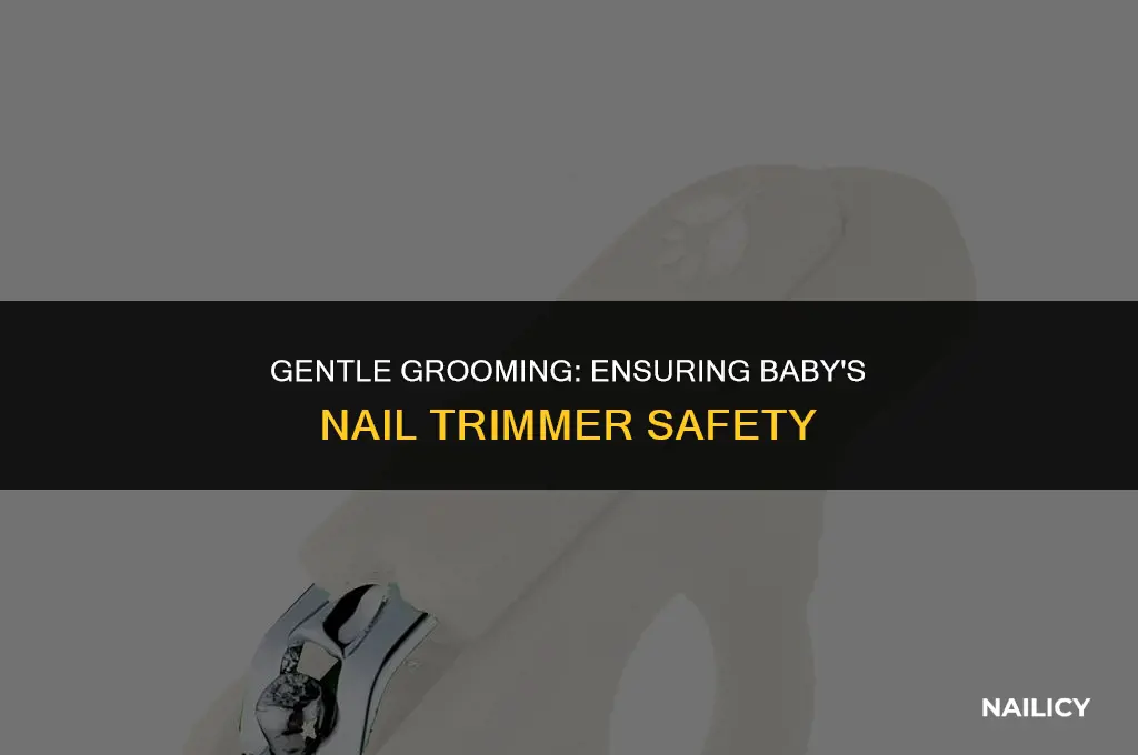is baby nail trimmer safe