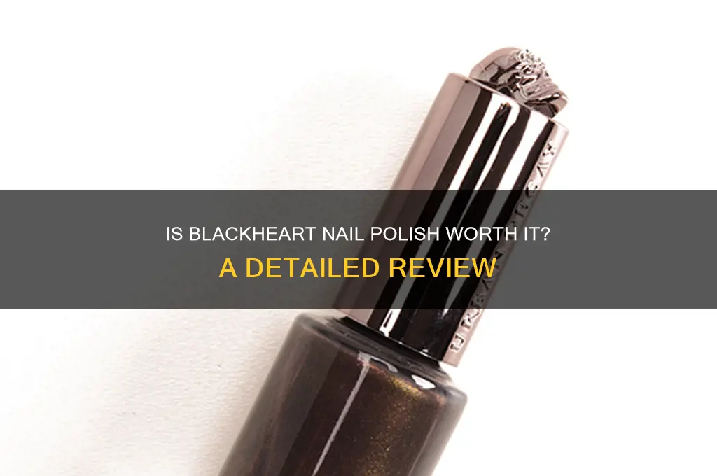 is blackheart nail polish good