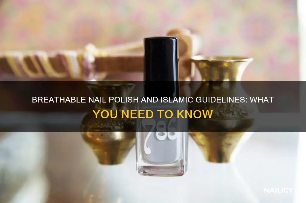 is breathable nail polish allowed in islam