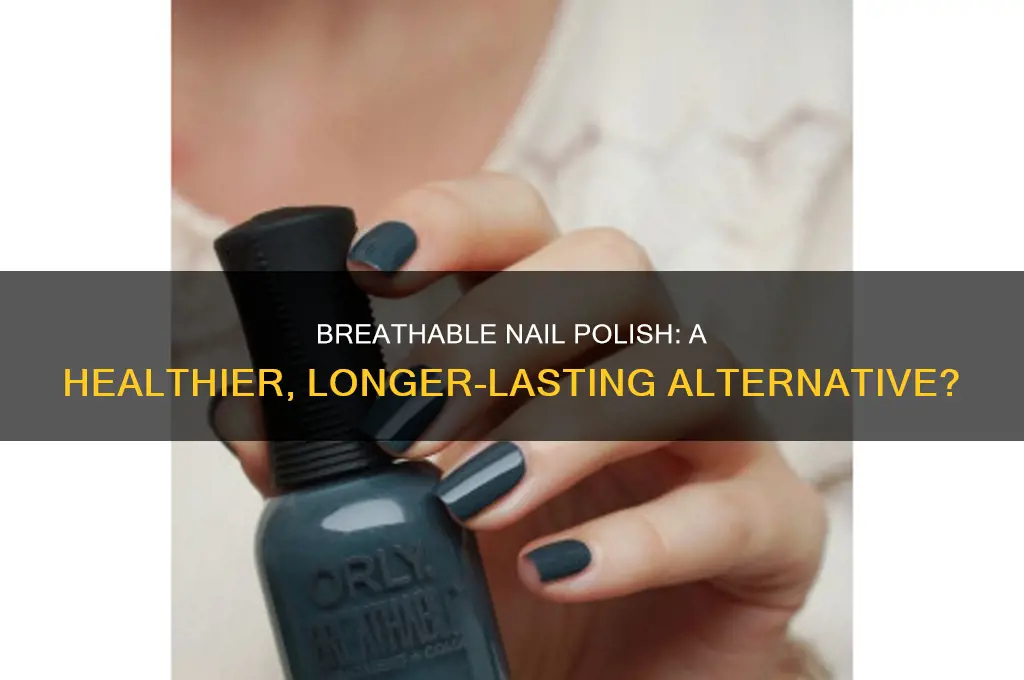 is breathable nail polish better