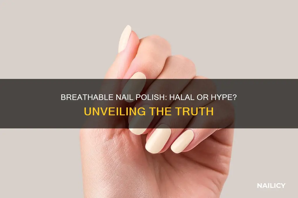 is breathable nail polish really halal