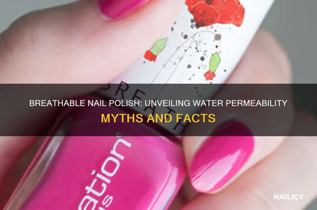 is breathable nail polish water permeable