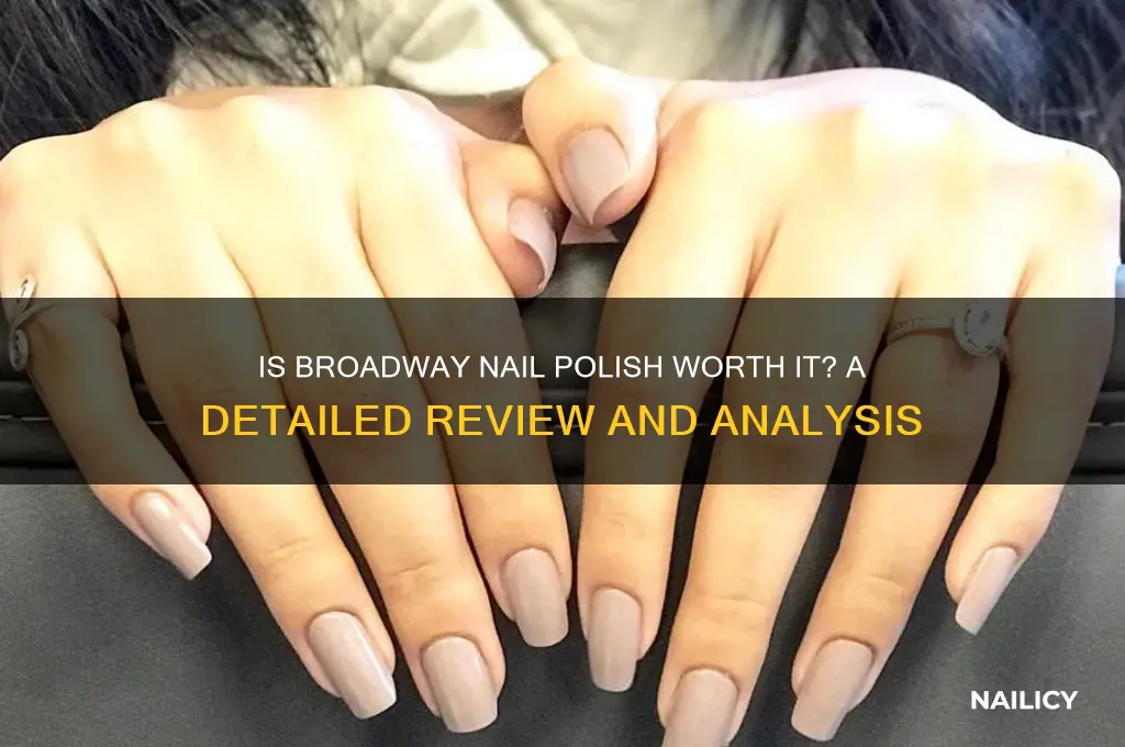 is broadway nail polish good
