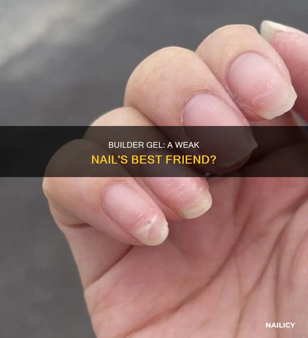 is builder gel good for weak nails