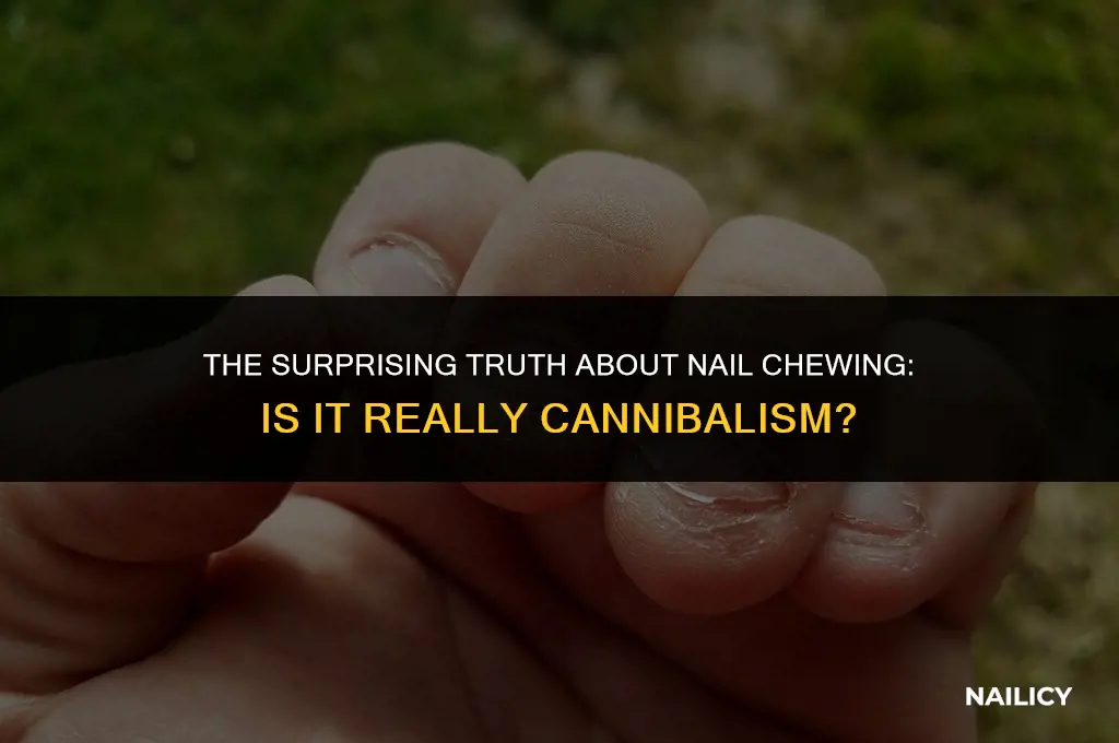is chewing your nails cannibalism