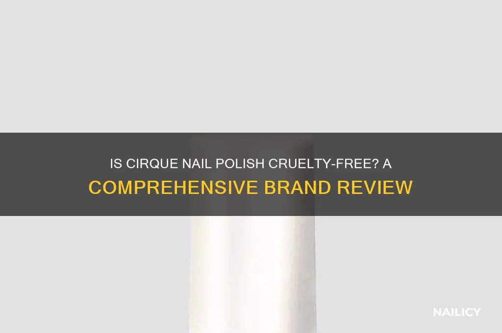 is cirque nail polish cruelty-free