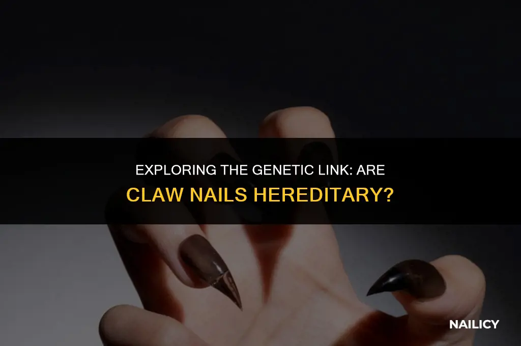 is claw nails hereditary
