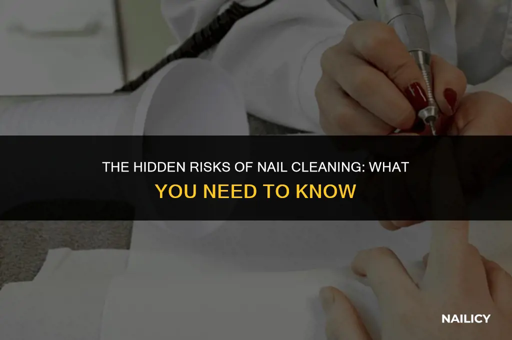 is cleaning your nails dangerous