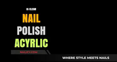 Is Clear Nail Polish Acrylic? Unraveling the Beauty Myth