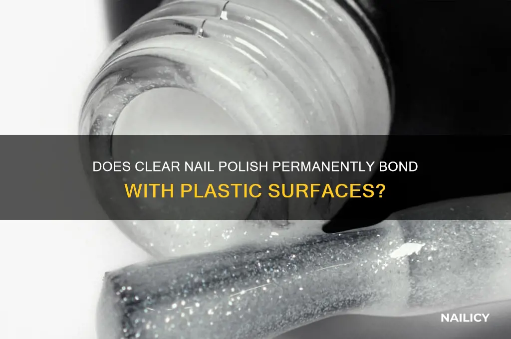 is clear nail polish permanebt on plastic