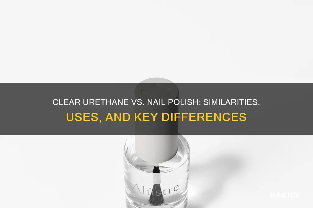 is clear urethane like clear nail polish