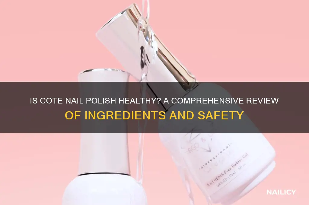 is cote nail polish healthy