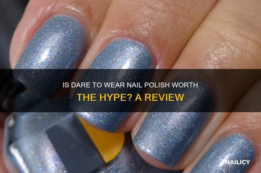 is dare to wear nail polish good
