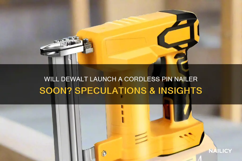 is dewalt going to make a cordless pin nailer