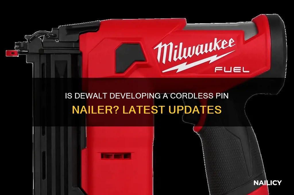 is dewalt making a cordless pin nailer