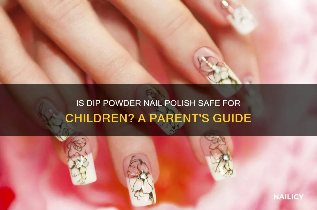 is dip powder nail polish safe for child