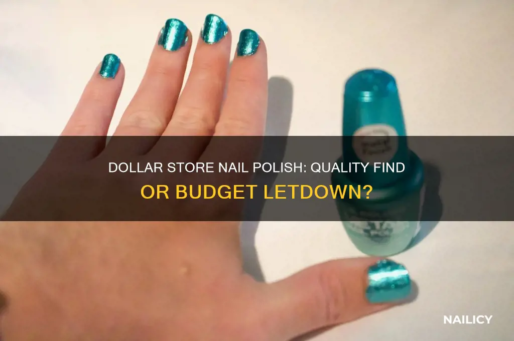 is dollar store nail polish good