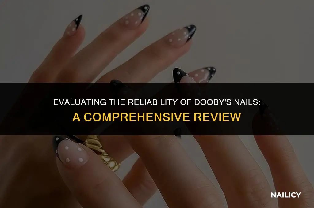 is doobys nails reliable