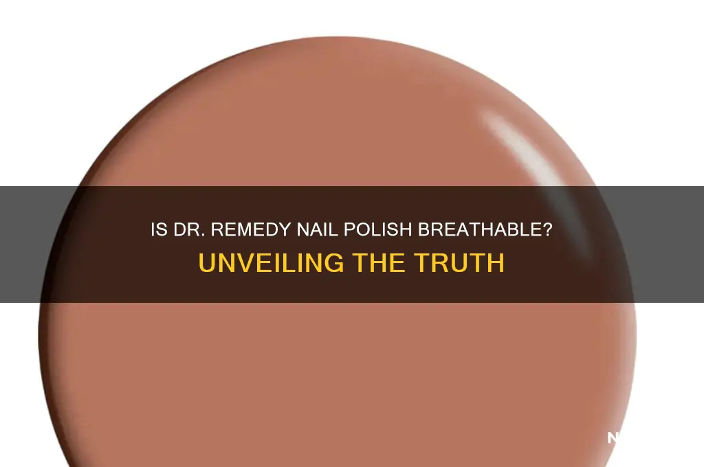 is dr remedy nail polish breathable