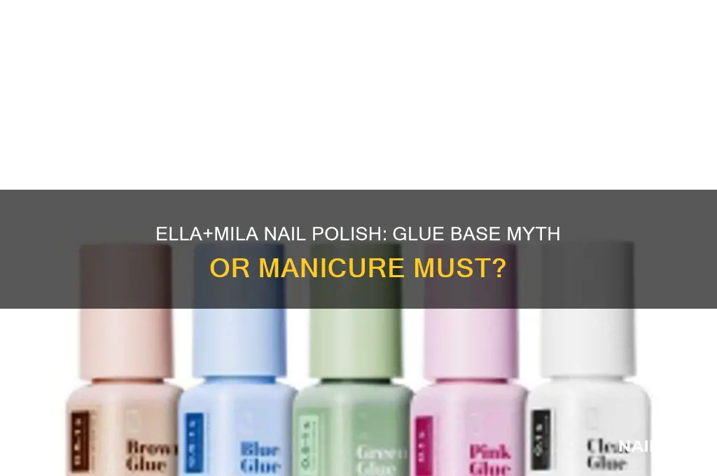 is ella and mila nail polish glue base