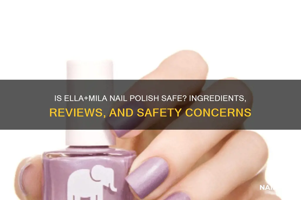 is ella and mila nail polish safe