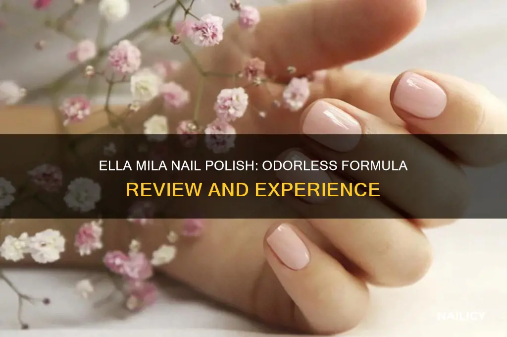 is ella mila nail polish odorless