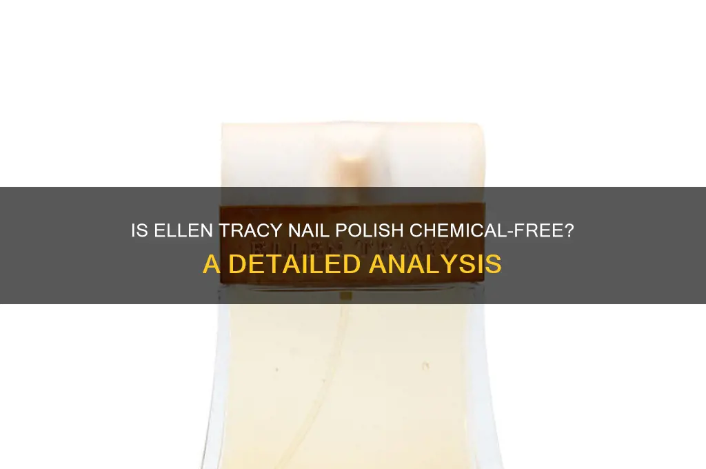 is ellen tracy nail polish chemical free