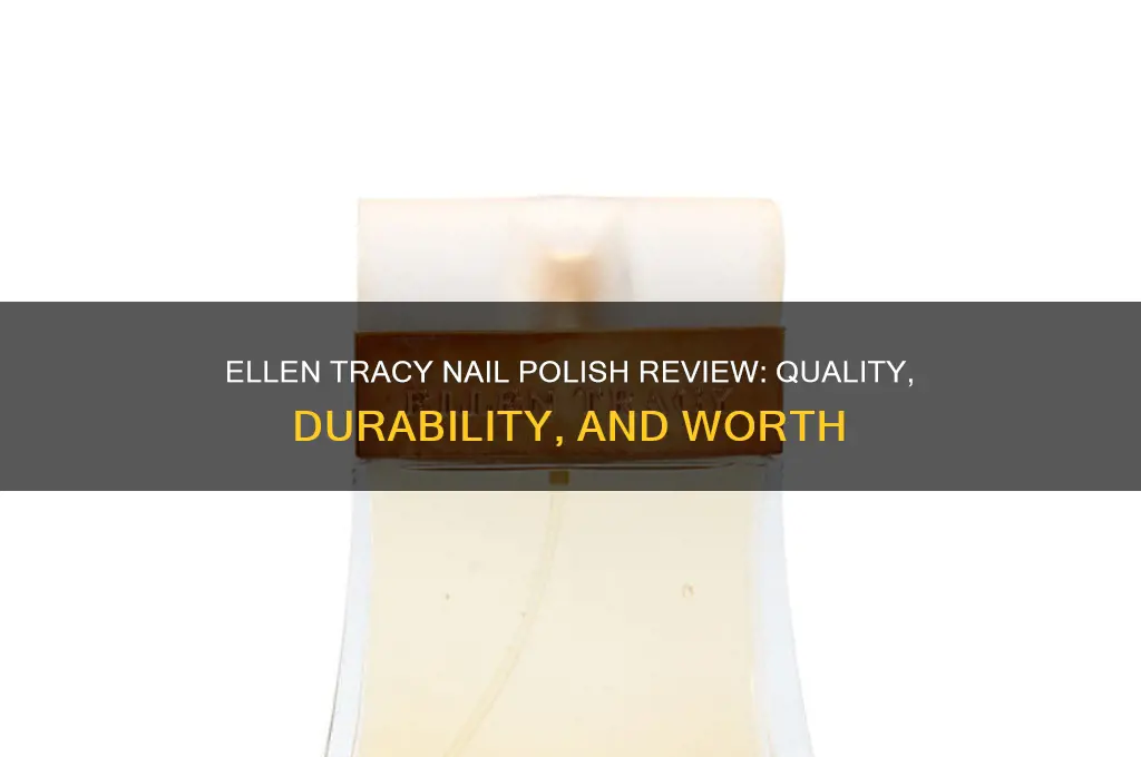 is ellen tracy nail polish good